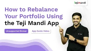 How To Rebalance Your Portfolio from the Teji Mandi App-Unsupported Broker